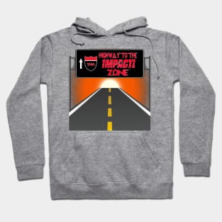 Highway to the Impact Zone logo Hoodie